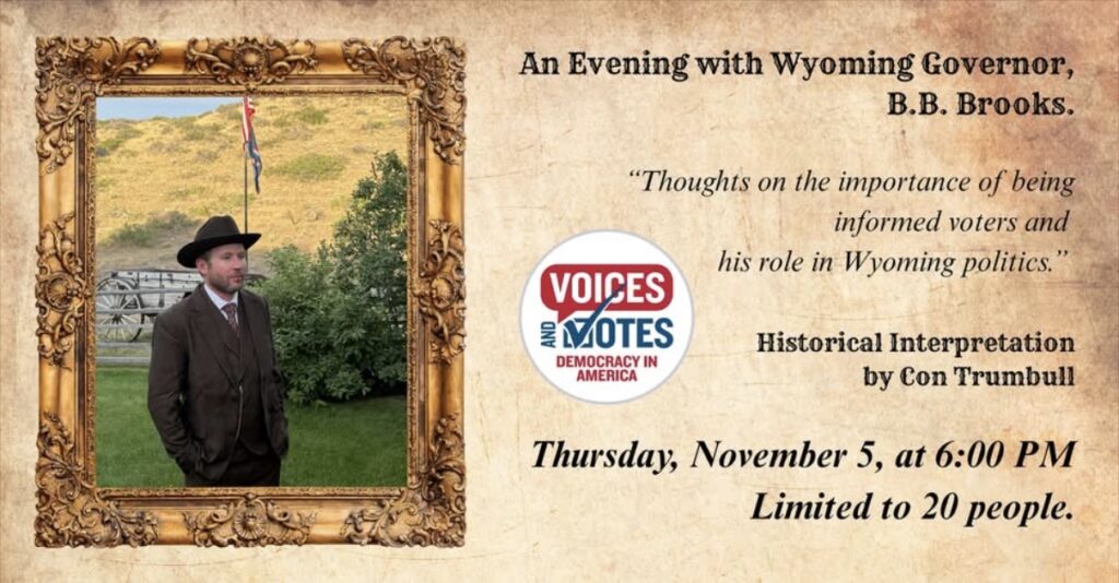 An Evening with Wyoming Governor, B.B. Brooks (1905-1911) historical interpretation with Con Trumbell